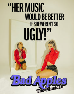 Bad Apples Poster "If She Wasn't So Ugly"